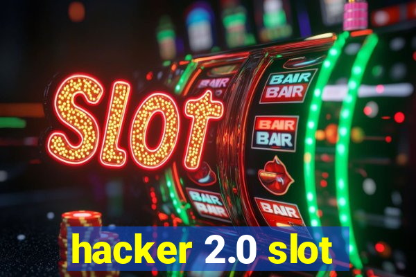 hacker 2.0 slot